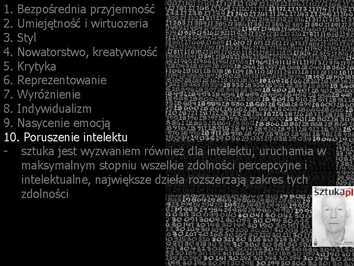 1. Bezpośrednia przyjemność 2. Umiejętność i wirtuozeria 3. Styl 4. Nowatorstwo, kreatywność 5. Krytyka