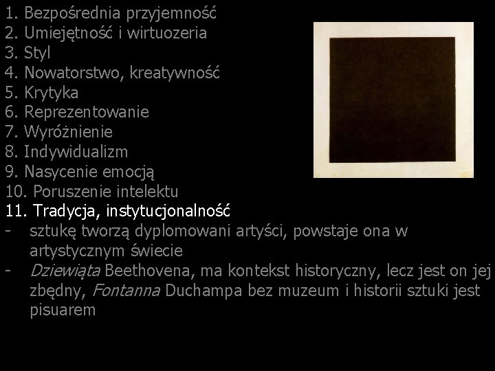 1. Bezpośrednia przyjemność 2. Umiejętność i wirtuozeria 3. Styl 4. Nowatorstwo, kreatywność 5. Krytyka