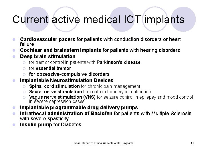 Current active medical ICT implants Cardiovascular pacers for patients with conduction disorders or heart