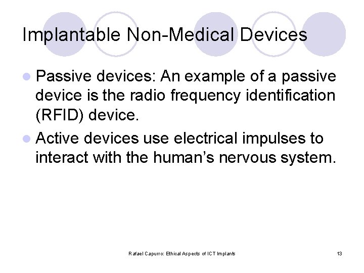 Implantable Non-Medical Devices l Passive devices: An example of a passive device is the