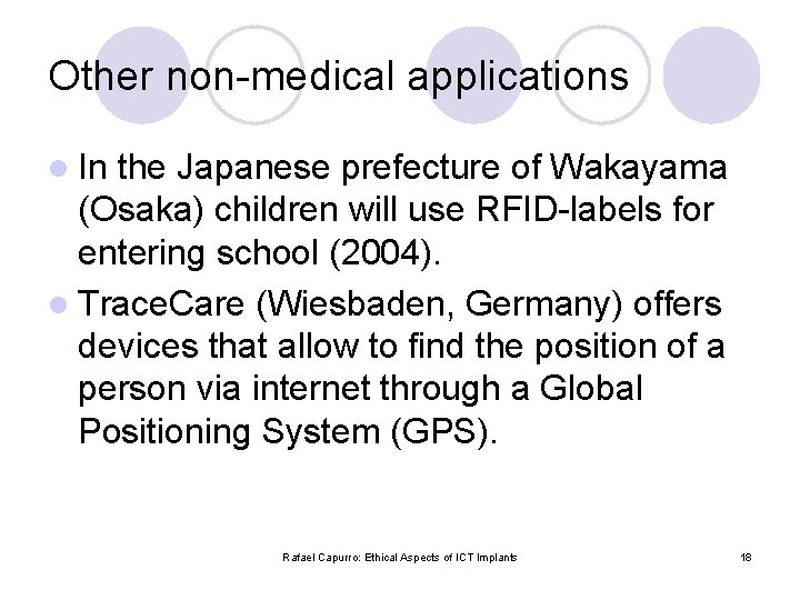 Other non-medical applications l In the Japanese prefecture of Wakayama (Osaka) children will use
