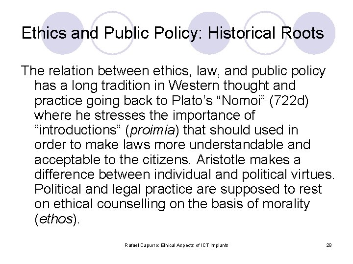 Ethics and Public Policy: Historical Roots The relation between ethics, law, and public policy