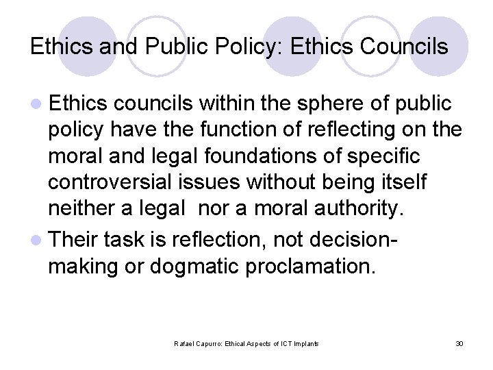 Ethics and Public Policy: Ethics Councils l Ethics councils within the sphere of public