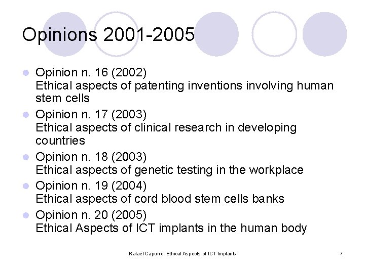 Opinions 2001 -2005 l l l Opinion n. 16 (2002) Ethical aspects of patenting