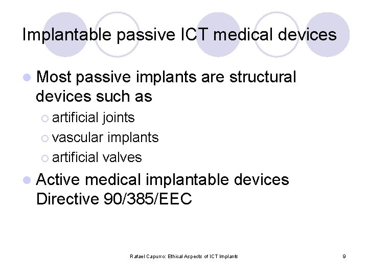 Implantable passive ICT medical devices l Most passive implants are structural devices such as