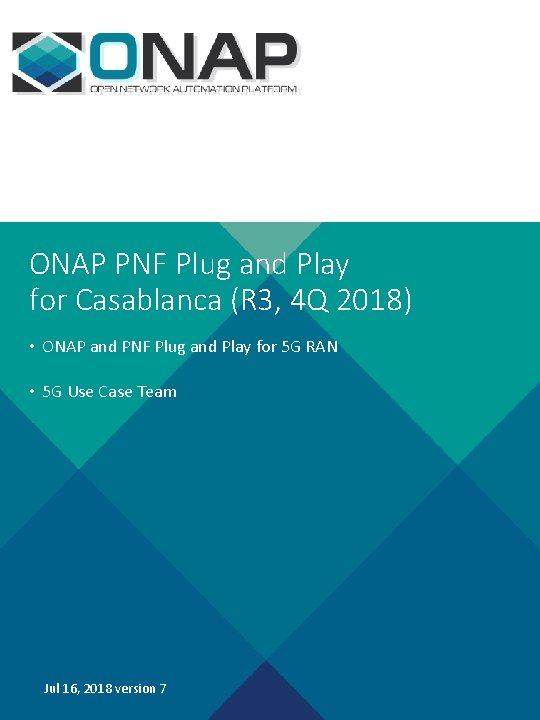 ONAP PNF Plug and Play for Casablanca (R 3, 4 Q 2018) • ONAP
