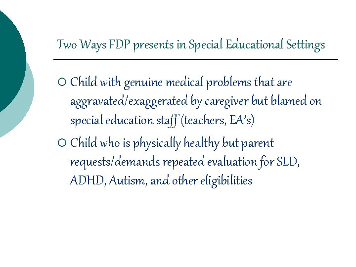 Two Ways FDP presents in Special Educational Settings ¡ Child with genuine medical problems