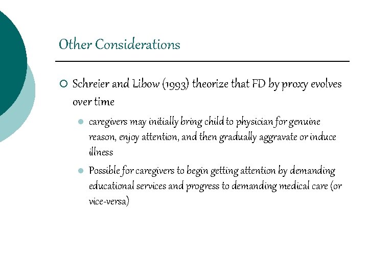 Other Considerations ¡ Schreier and Libow (1993) theorize that FD by proxy evolves over