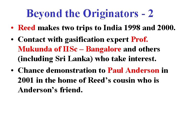 Beyond the Originators - 2 • Reed makes two trips to India 1998 and