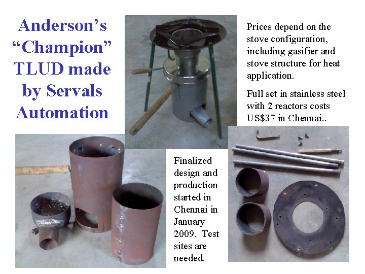 Anderson’s “Champion” TLUD made by Servals Automation Prices depend on the stove configuration, including