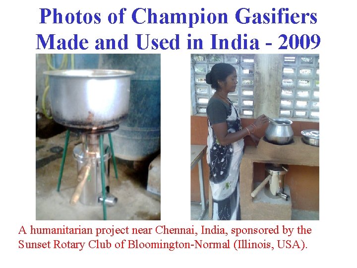 Photos of Champion Gasifiers Made and Used in India - 2009 A humanitarian project