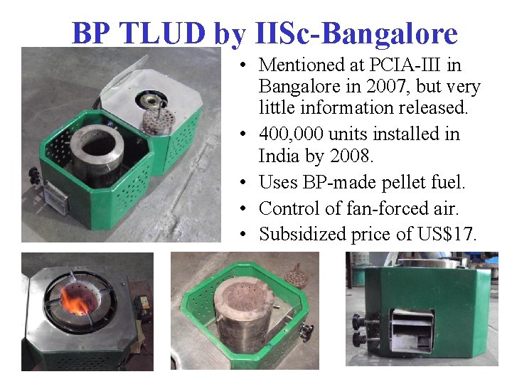 BP TLUD by IISc-Bangalore • Mentioned at PCIA-III in Bangalore in 2007, but very