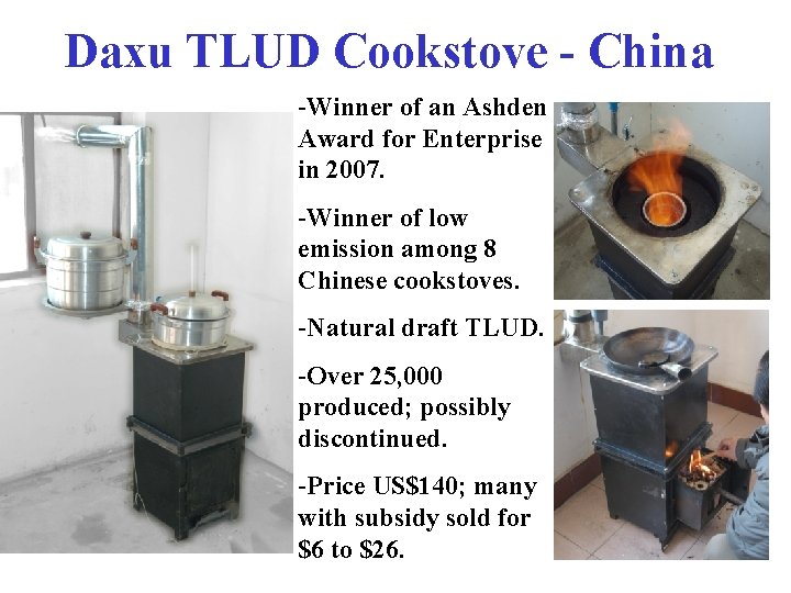 Daxu TLUD Cookstove - China -Winner of an Ashden Award for Enterprise in 2007.