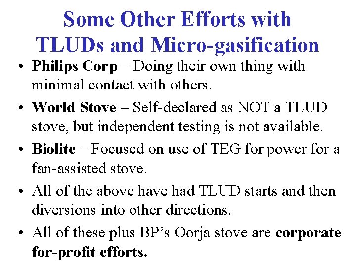 Some Other Efforts with TLUDs and Micro-gasification • Philips Corp – Doing their own