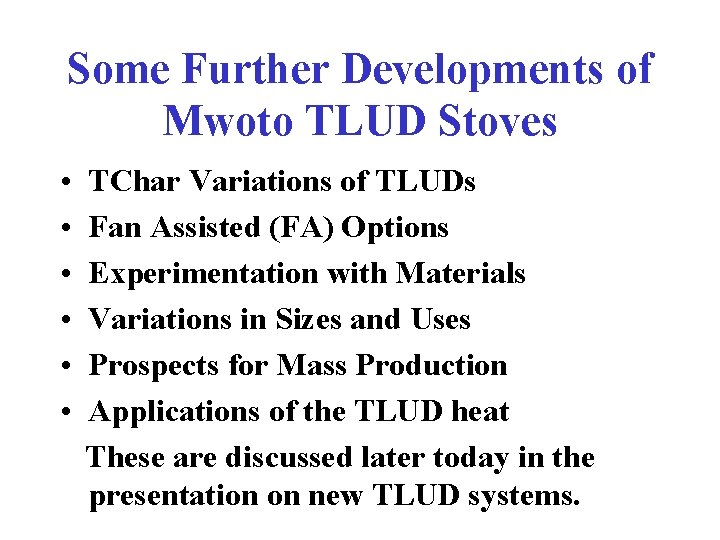 Some Further Developments of Mwoto TLUD Stoves • • • TChar Variations of TLUDs