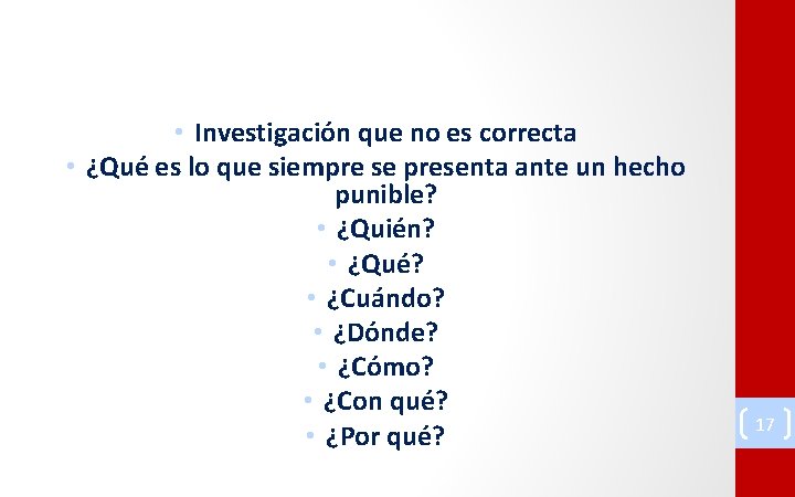  • Investigación que no es correcta • ¿Qué es lo que siempre se