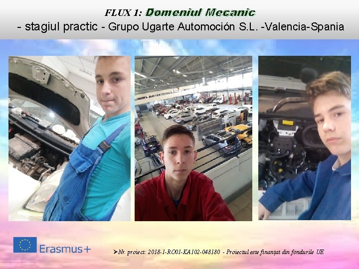 FLUX 1: Domeniul Mecanic - stagiul practic - Grupo Ugarte Automoción S. L. -Valencia-Spania