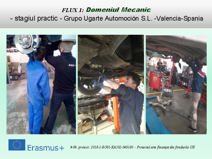 FLUX 1: Domeniul Mecanic - stagiul practic - Grupo Ugarte Automoción S. L. -Valencia-Spania