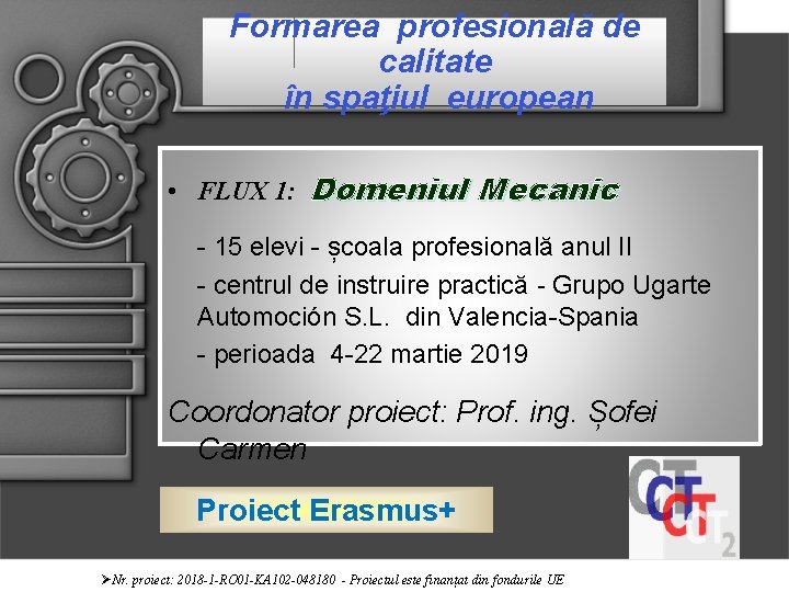 Formarea profesională de calitate în spaţiul european • FLUX 1: Domeniul Mecanic - 15