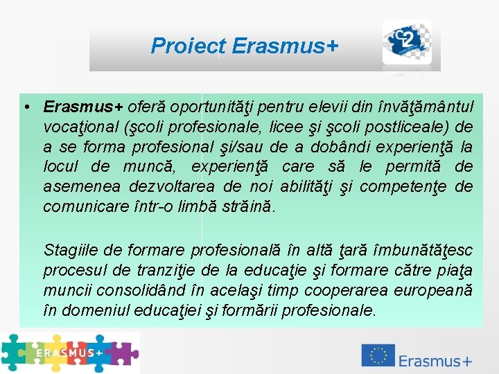 Proiect Erasmus+ • Erasmus+ oferă oportunităţi pentru elevii din învăţământul vocaţional (şcoli profesionale, licee