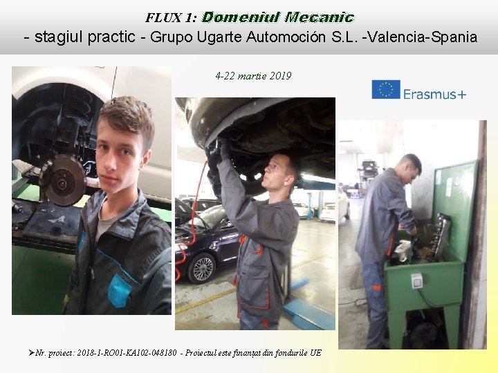 FLUX 1: Domeniul Mecanic - stagiul practic - Grupo Ugarte Automoción S. L. -Valencia-Spania