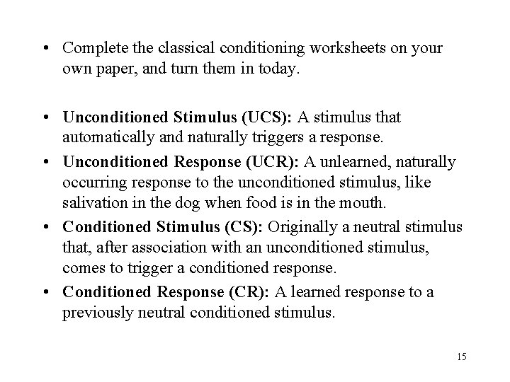  • Complete the classical conditioning worksheets on your own paper, and turn them