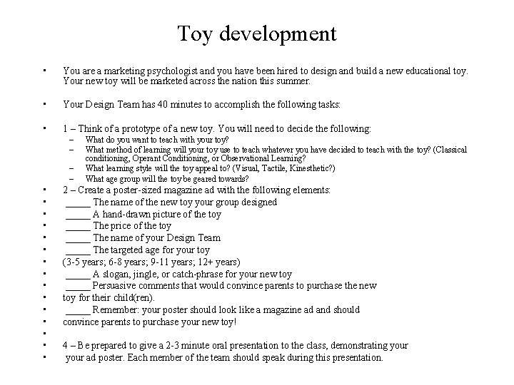 Toy development • You are a marketing psychologist and you have been hired to