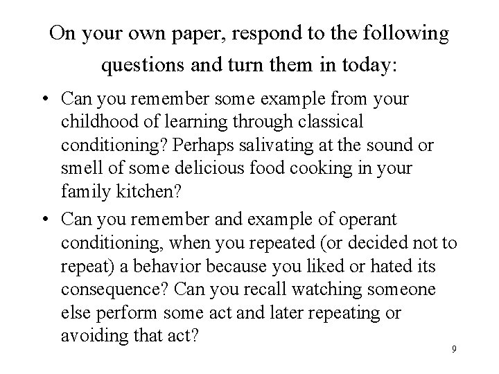 On your own paper, respond to the following questions and turn them in today: