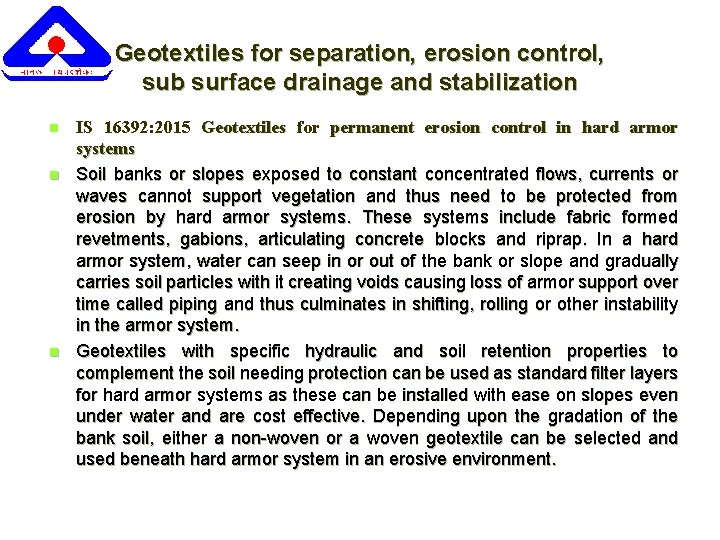 Geotextiles for separation, erosion control, sub surface drainage and stabilization n IS 16392: 2015