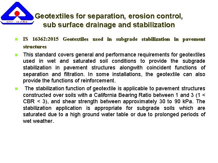 Geotextiles for separation, erosion control, sub surface drainage and stabilization n IS 16362: 2015
