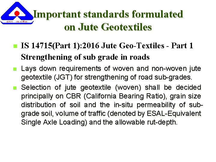 Important standards formulated on Jute Geotextiles n IS 14715(Part 1): 2016 Jute Geo-Textiles -