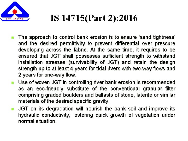 IS 14715(Part 2): 2016 n n n The approach to control bank erosion is
