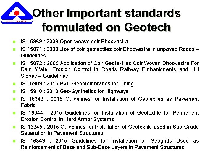 Other Important standards formulated on Geotech n n n n n IS 15869 :