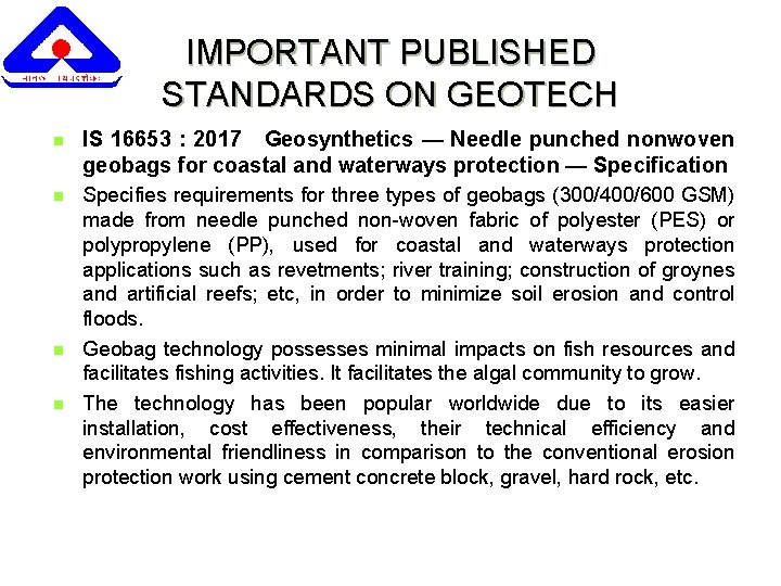 IMPORTANT PUBLISHED STANDARDS ON GEOTECH n IS 16653 : 2017 Geosynthetics — Needle punched
