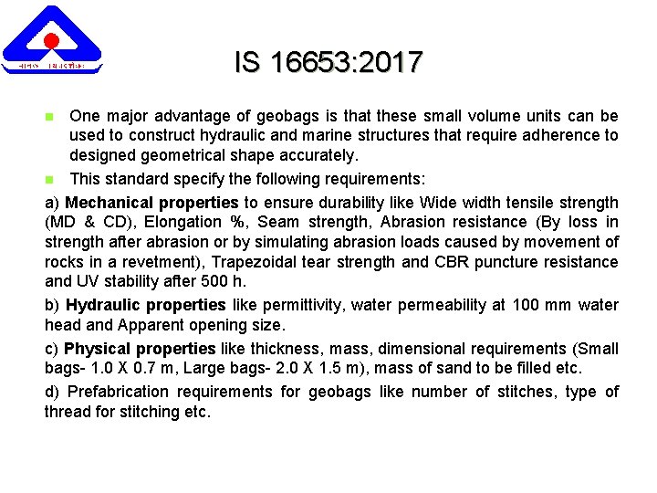 IS 16653: 2017 One major advantage of geobags is that these small volume units