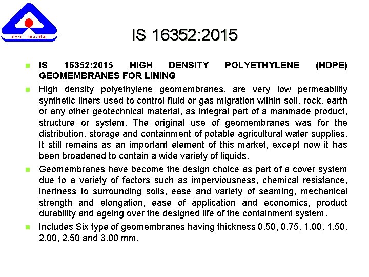 IS 16352: 2015 n n IS 16352: 2015 HIGH DENSITY POLYETHYLENE (HDPE) GEOMEMBRANES FOR