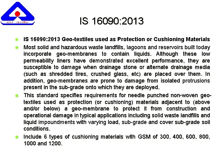 IS 16090: 2013 n n IS 16090: 2013 Geo-textiles used as Protection or Cushioning