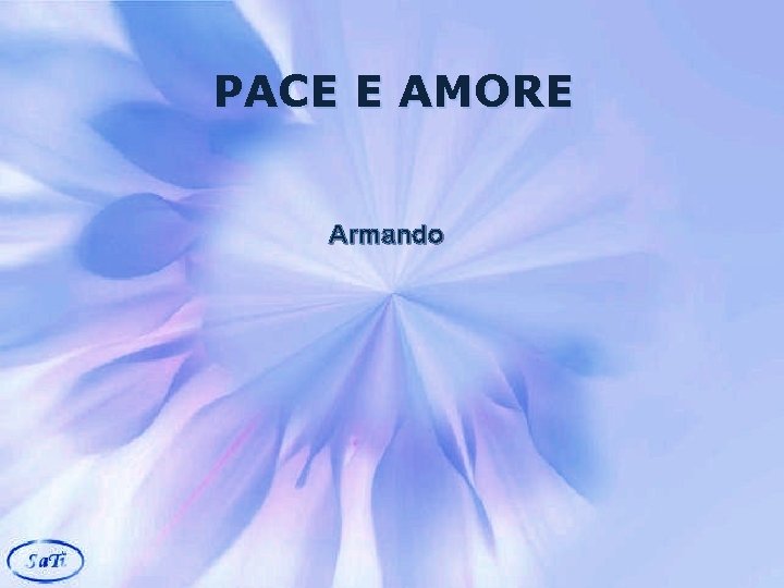 PACE E AMORE Armando 