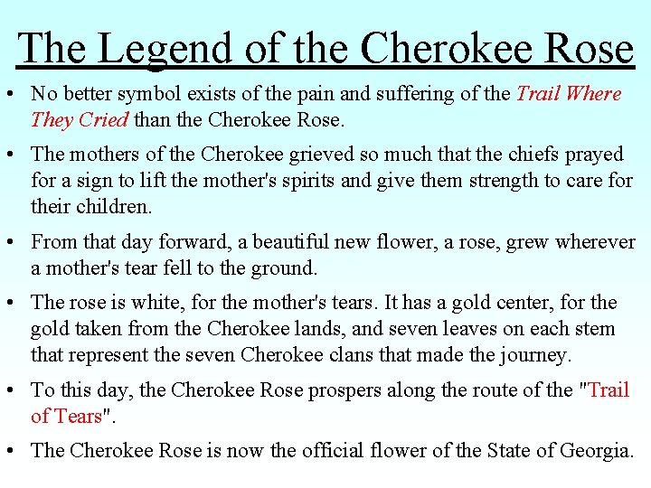The Legend of the Cherokee Rose • No better symbol exists of the pain