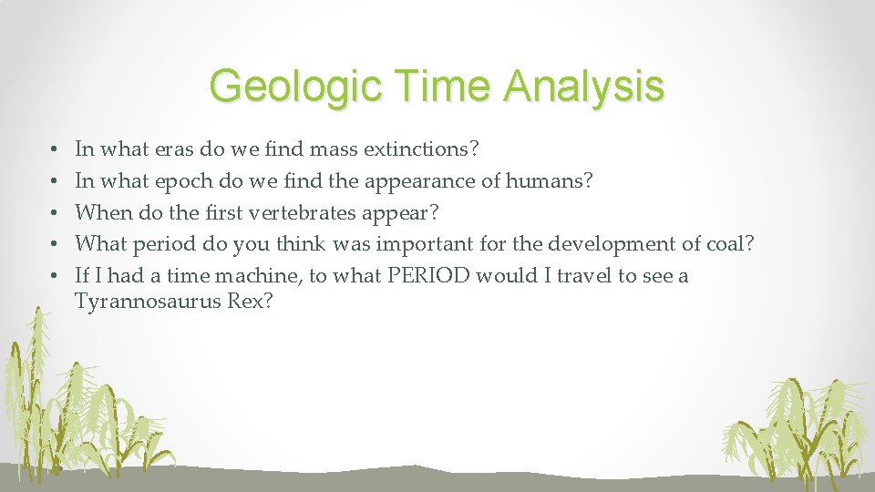 Geologic Time Analysis • • • In what eras do we find mass extinctions?