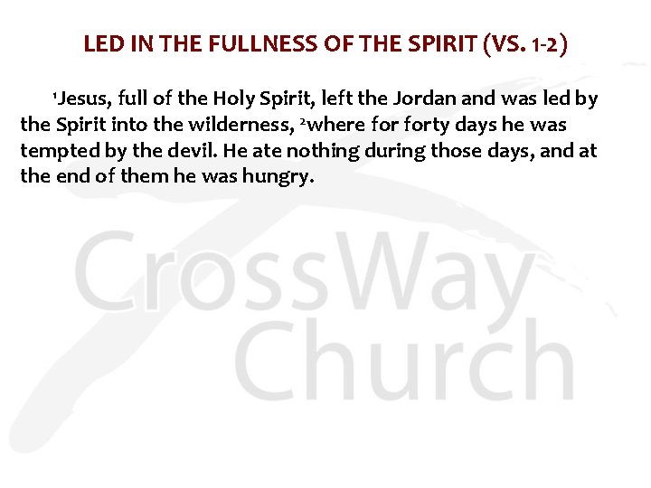 LED IN THE FULLNESS OF THE SPIRIT (VS. 1 -2) 1 Jesus, full of