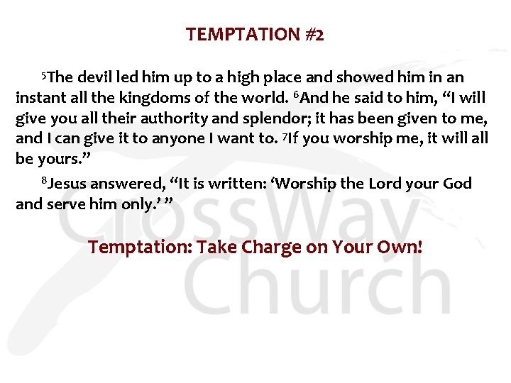 TEMPTATION #2 5 The devil led him up to a high place and showed