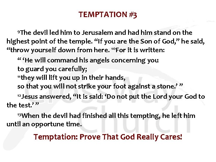 TEMPTATION #3 9 The devil led him to Jerusalem and had him stand on