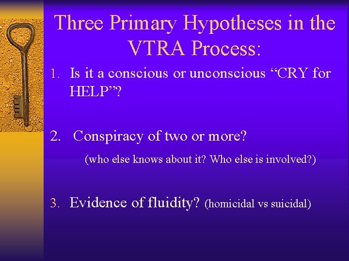 Three Primary Hypotheses in the VTRA Process: 1. Is it a conscious or unconscious