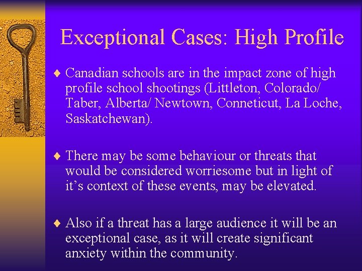 Exceptional Cases: High Profile ¨ Canadian schools are in the impact zone of high