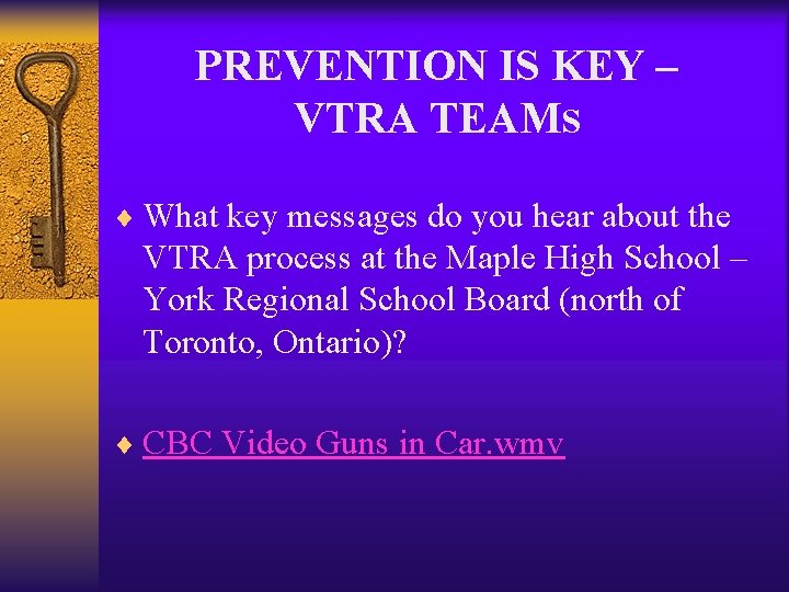 PREVENTION IS KEY – VTRA TEAMS ¨ What key messages do you hear about