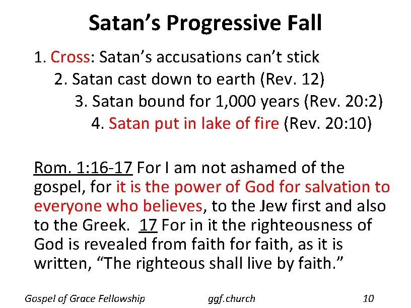 Satan’s Progressive Fall 1. Cross: Satan’s accusations can’t stick 2. Satan cast down to Satan’s Progressive Fall 1. Cross: Satan’s accusations can’t stick 2. Satan cast down to