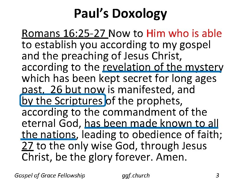 Paul’s Doxology Romans 16: 25 -27 Now to Him who is able to establish Paul’s Doxology Romans 16: 25 -27 Now to Him who is able to establish