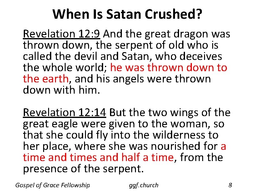 When Is Satan Crushed? Revelation 12: 9 And the great dragon was thrown down, When Is Satan Crushed? Revelation 12: 9 And the great dragon was thrown down,