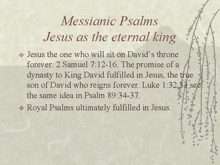 Messianic Psalms Jesus as the eternal king v v Jesus the one who will